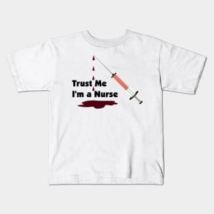 Trust Me, I'm a Nurse Kids T-Shirt